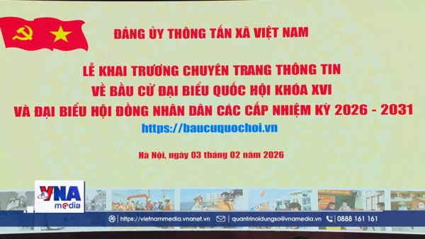 TTXVN chính thức ra mắt chuyên trang thông tin về bầu cử