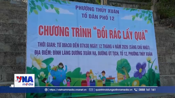 “Đổi rác lấy quà” - Hành động nhỏ ý nghĩa lớn
