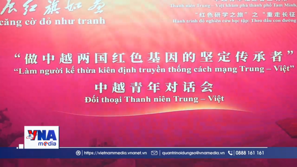 Người kế thừa kiên định truyền thống cách mạng Trung - Việt
